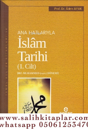 Anahatlarıyla İslam Tarihi 1 Adem Apak