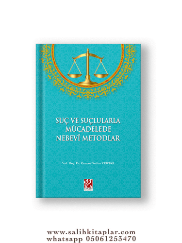 Suç ve Suçlularla Mücadelede Nebevi Metodlar Dr.Osman Nedim YEKTAR