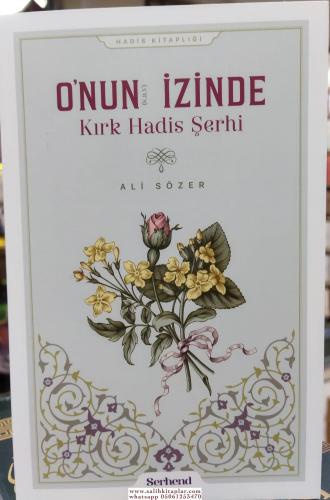 Onun İzinde Kırk Hadis Şerhi Ali Sözer