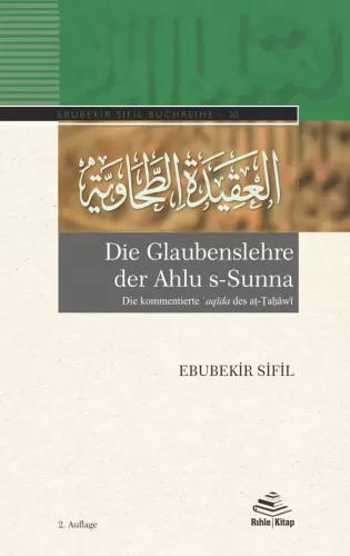 Die Glaubenslehre der Ahlus Sunna Die kommentierte aqīda des aṭ Ṭaḥāwī