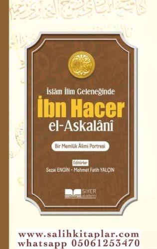 İslam İlim Geleneğinde İbn Hacer El Askalani Bir Memlük Alimi Portresi