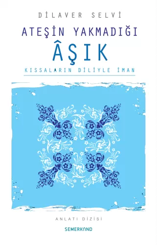 Ateşin Yakmadığı Aşık Doç. Dr. Dilaver Selvi