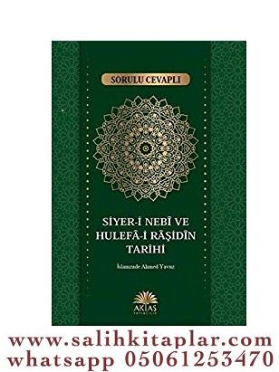 Sorulu Cevaplı Siyeri Nebi ve Hulefai Raşidin Tarihi İslamzade Ahmet Y