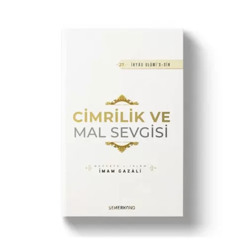 Cimrilik ve Mal Sevgisi | İhyau Ulumiddin Ebu Hamid Muhammed el Gazali