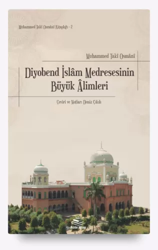 Diyobend İslam Medresesinin Büyük Alimleri Muhammed Taki Osmani - محمد