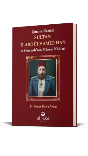 Çınarın Kemali Sultan II. Abdülhamid Han Yunus Emre Aydın