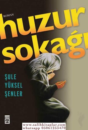 Huzur Sokağı Şule Yüksel Şenler