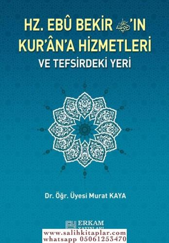 Hz. Ebu Bekirin Kurana Hizmetleri ve Tefsirdeki Yeri Doç. Dr. Murat Ka