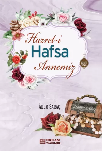 Hazreti Hafsa Annemiz - Adem Saraç Adem Saraç