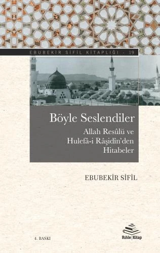 Böyle Seslendiler (Allah Resûlü ve Hulefâ-i Râşidîn'den Hitâbeler) Ebu