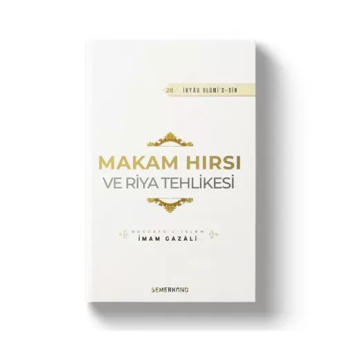 Makam Hırsı ve Riya Tehlikesi | İhyau Ulumiddin Ebu Hamid Muhammed el 