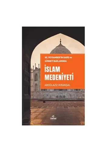 Hz Peygamberin Hadis ve Sünneti Bağlamında İslam Medeniyeti Abdülaziz 