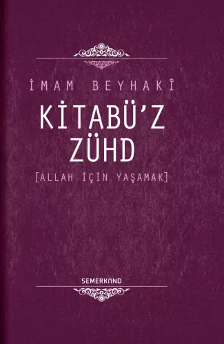 Kitabüz Zühd | İmam Beyhaki Ebi Bekr Ahmed Bin Hüseyn Bin Ali El Beyha