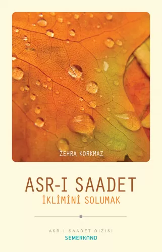 Asrı Saadet İklimini Solumak | Zehra Korkmaz