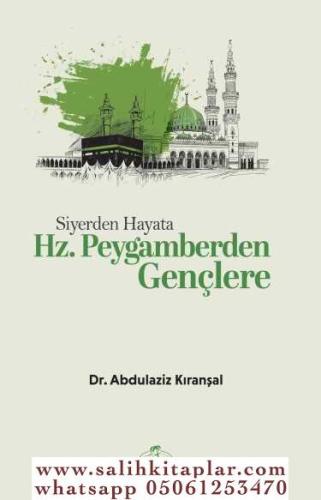 Siyerden Hayata Hz. Peygamberden Gençlere Abdülaziz Kıranşal