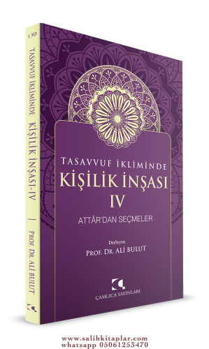 Tasavvuf İkliminde Kişilik İnşası - IV Attar dan Seçmeler Prof. Dr. Al