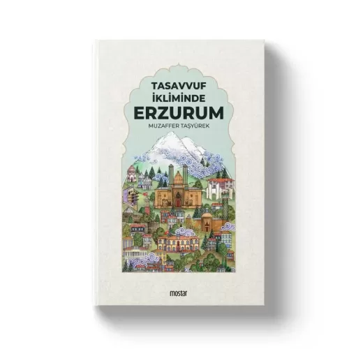 Tasavvuf İkliminde Erzurum Muzaffer Tasyurek